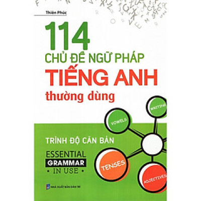 114 Chủ Đề Ngữ Pháp Tiếng Anh Thường Dùng (Trình Độ Căn Bản) - Bản Quyền
