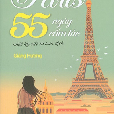 Paris 55 Ngày Cấm Túc (Nhật Ký Viết Từ Tâm Dịch)