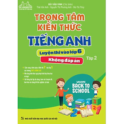 Trọng Tâm Kiến Thức Tiếng Anh Luyện Thi Vào Lớp 6 - Tập 2 (Không Đáp Án)_MT