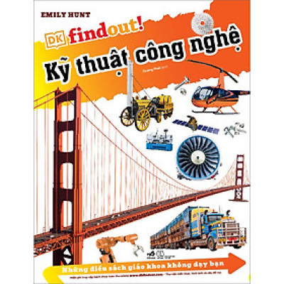 DKfindout - Những điều sách giáo khoa không dạy bạn - Kỹ thuật công nghệ