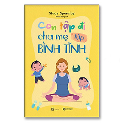 Con tập đi cha mẹ tập bình tĩnh - Bản Quyền