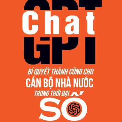 Chat GPT - Bí quyết thành công cho cán bộ nhà nước trong thời đại số 120