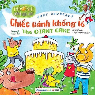 Thỏ Nhí Ham Học Hỏi - Chiếc Bánh Khổng Lồ (Song ngữ Anh-Việt)