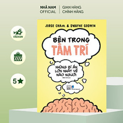 Sách - Bên trong tâm trí :Những bí ẩn lớn nhất về não người (Jorga Cham) (Dwayne Godwin) (Nhã Nam Official)