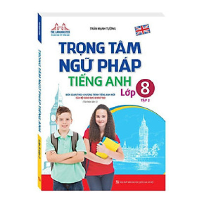 Sách - Trọng Tâm Ngữ Pháp Tiếng Anh Lớp 8 - Tập 2 - Minh Thắng