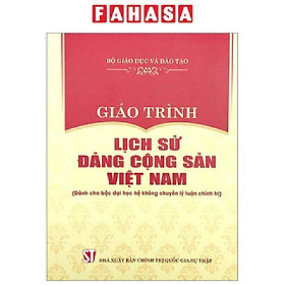 Sách - Giáo Trình Lịch Sử Đảng Cộng Sản Việt Nam (Dành Cho Bậc Đại Học Hệ Không Chuyên Lý Luận Chính Trị)