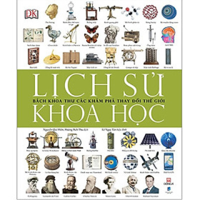 Lịch Sử Khoa Học - Bách Khoa Thư Các Khám Phá Thay Đổi Thế Giới