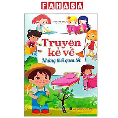 Sách - Truyện Kể Về Những Thói Quen Tốt (Tái Bản 2023)