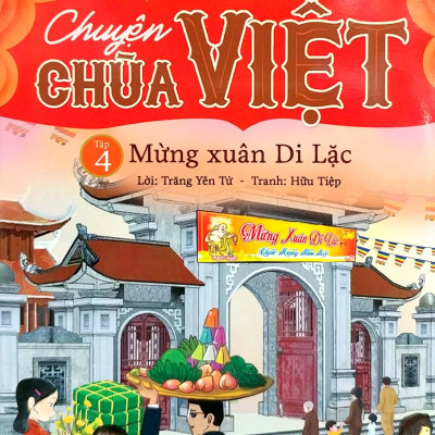 Mẹ Kể Con Nghe - Chuyện Chùa Việt - Tập 4: Mừng Xuân Di Lặc