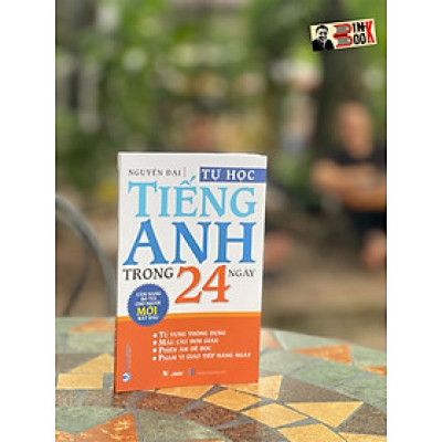 TỰ HỌC TIẾNG ANH TRONG 24 NGÀY - Nguyễn Đại-  Văn Lang – NXB Hồng Đức