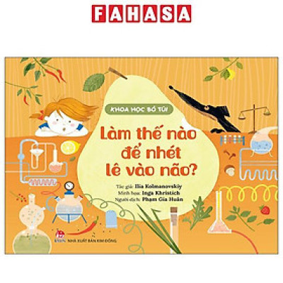 Sách - Khoa Học Bỏ Túi - Làm Thế Nào Để Nhét Lê Vào Não?