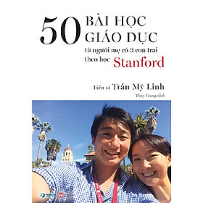 50 Bài Học GIáo Dục Từ Người Mẹ Có 3 Con Trai Theo Học Stanford