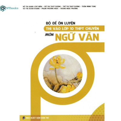 Combo sách Bộ Đề Ôn Luyện Thi Vào Lớp 10 THPT Chuyên Môn Toán + Ngữ Văn