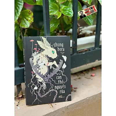 CON THỎ NGUYỀN RỦA - Chung Bora - Hà Linh dịch - Nhã Nam