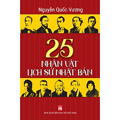 25 Nhân Vật Lịch Sử Nhật Bản - Nguyễn Quốc Vương - (bìa mềm)