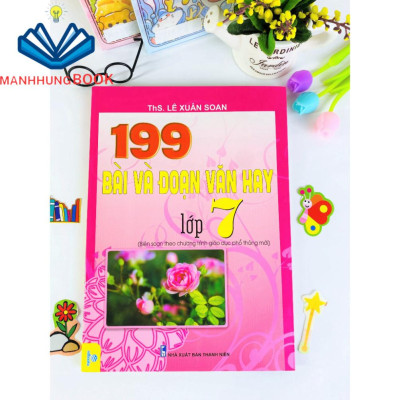 Sách - 199 Bài và Đoạn Văn Hay lớp 7 - Biên soạn theo chương trình GDPT mới.