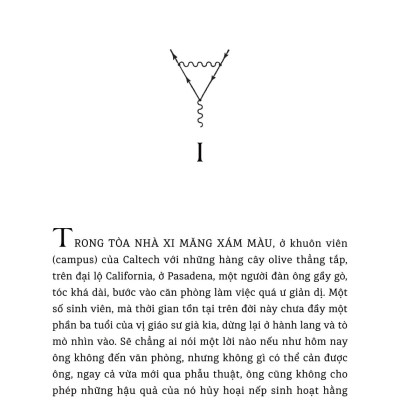 Khoa Học Khám Phá - Cầu Vồng Của Feynman: Một Cuộc Tìm Kiếm Vẻ Đẹp Trong Vật Lý Và Trong Cuộc Sống
