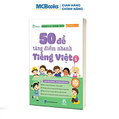 50 Đề Tăng Điểm Nhanh Tiếng Việt Lớp 5 – Học Nhẹ Nhàng – Dễ Dàng Điểm Cao