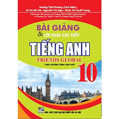 Bài Giảng Và Lời Giải Chi Tiết Tiếng Anh 10 Friends Global Theo Chương Trình GDPT Mới 