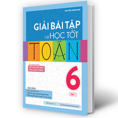 Sách Giải bài tập và học tốt Toán lớp 6 Tập 1(Theo Sách giáo khoa Kết nối tri thức với cuộc sống) MG