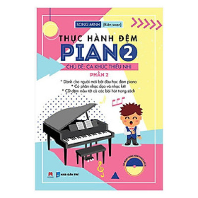 Sách - Thực hành đệm Piano: Chủ đề: Ca khúc thiếu nhi – Phần 2 - Huy Hoàng