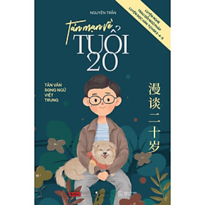 Tản Mạn Về Tuổi 20 (Tản Văn Song Ngữ Việt Trung)