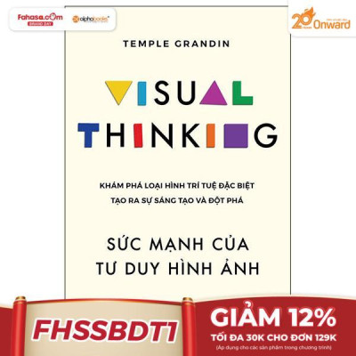 Sách - Visual Thinking - Sức Mạnh Của Tư Duy Hình Ảnh - Khám Phá Loại Hình Trí Tuệ Đặc Biệt Tạo Ra Sự Sáng Tạo Và Đột Phá