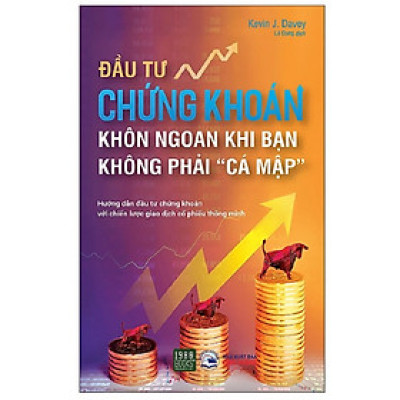 Đầu Tư Chứng Khoán Khôn Ngoan Khi Bạn Không Phải “Cá Mập”
