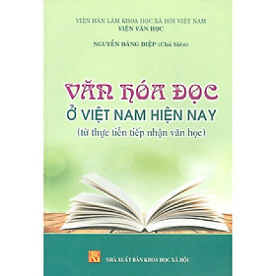 Văn Hóa Đọc Ở Việt Nam Hiện Nay (Từ Thực Tiễn Tiếp Nhận Văn Học)