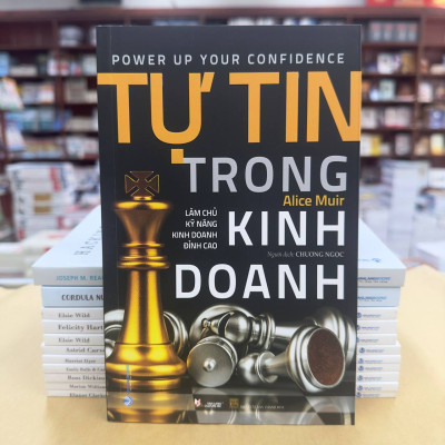 Tự Tin Trong Kinh Doanh - Làm Chủ Kỹ Năng Kinh Doanh Đỉnh Cao - Vanlangbooks