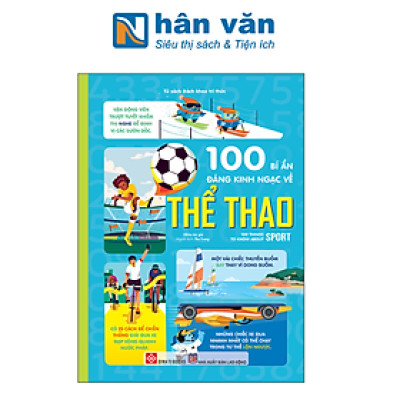 100 Bí Ẩn Đáng Kinh Ngạc Về Thể Thao - 100 Things To Know About Sport - Bìa Cứng