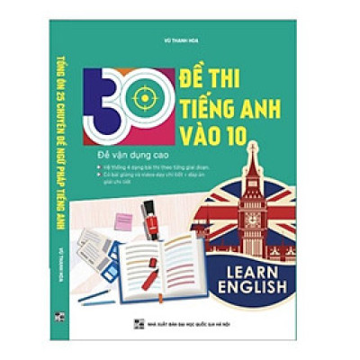 Sách - 30 Đề Thi Tiếng Anh Vào 10 (Đề vận dụng cao)