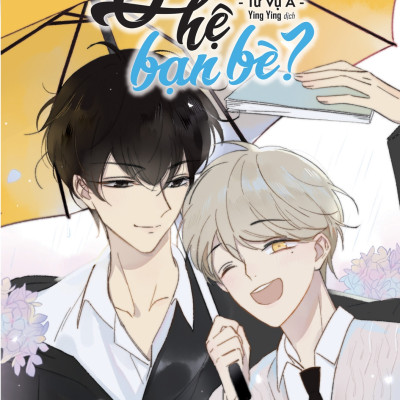 Quan Hệ Bạn Bè? - Tập 1 (Tái Bản)