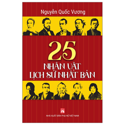 25 Nhân Vật Lịch Sử Nhật Bản - Nguyễn Quốc Vương - (bìa mềm)