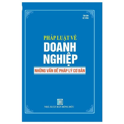Pháp Luật Về Doanh Nghiệp - Những Vấn Đề Pháp Lý Cơ Bản