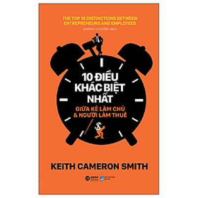 10 Điều Khác Biệt Nhất Giữa Kẻ Làm Chủ và Người Làm Thuê