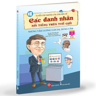 Sách - Tuyển Tập Những Câu Chuyện Về Các Danh Nhân Nổi Tiếng Trên Thế Giới - Những Tấm Gương Gan Dạ, Dũng Cảm - Đinh Tị Books
