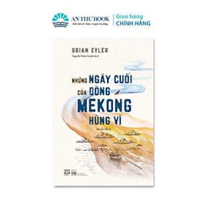 Sách - Những Ngày Cuối Của Dòng Mekong Hùng Vĩ - Phan Book - Nhà Sách An Thư