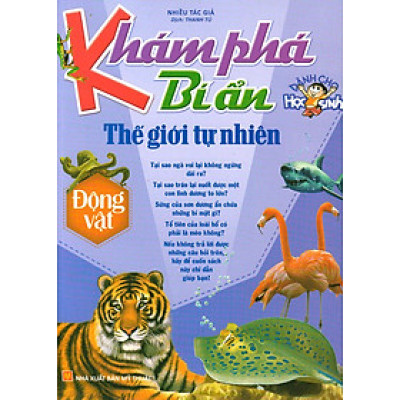 Khám Phá Bí Ẩn Thế Giới Tự Nhiên Dành Cho Học Sinh : Động Vật _ML