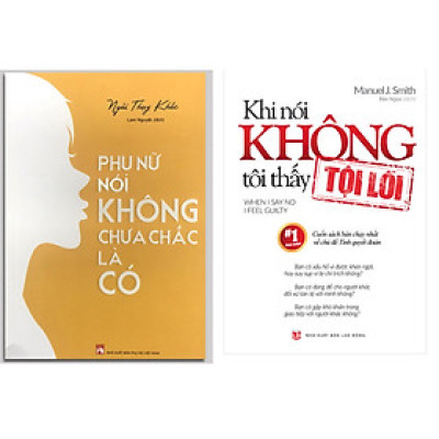 Combo Phụ Nữ Nói Không Chưa Chắc Là Có+Khi Nói Không Tôi Thấy Tội Lỗi