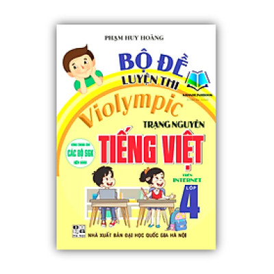 Sách - Bộ đề luyện thi violympic trạng nguyên tiếng việt 4 (dùng chung cho các bộ sgk hiện hành) (HA)