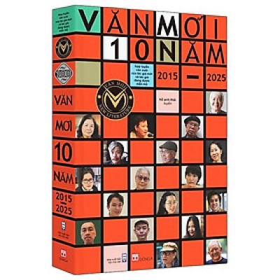 Sách - Văn Mới 10 Năm 2015-2025 - Hợp Tuyển Văn Xuôi Của Các Tác Giả Mới Và Tác Giả Đang Được Mến Mộ