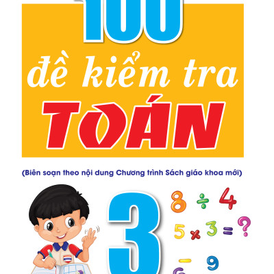 Sách - 100 Đề Kiểm Tra Toán 3