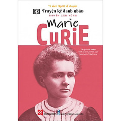 Truyện Kể Danh Nhân Truyền Cảm Hứng - Marie Curie