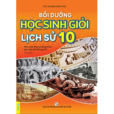 Sách - Bồi Dưỡng Học Sinh Giỏi Lịch Sử 10 (Theo chương trình GDPT mới) - ndbooks