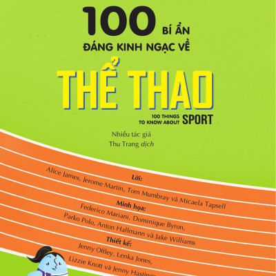 100 Bí Ẩn Đáng Kinh Ngạc Về Thể Thao - 100 Things To Know About Sport - Bìa Cứng