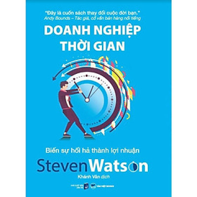 Sách - Doanh Nghiệp Thời Gian - Biến Sự Hối Hả Thành Lợi Nhuận - Steven Watson - Tân Việt Books