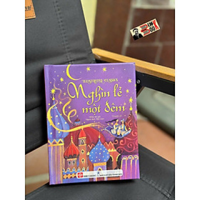(Bìa cứng in màu) IILUSTRATED CLASSICS - NGHÌN LẺ MỘT ĐÊM – Nhiều tác giả – Mai Loan dịch – Đinh Tị Books – NXB Thanh niên