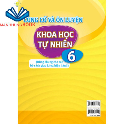 Sách - Củng Cố và Ôn Luyện Khoa Học Tự Nhiên Lớp 6 - Dùng chung cho các bộ SGK hiện hành.