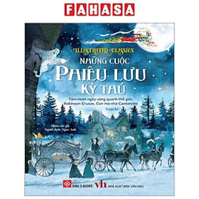 Illustrated Classics - Những Cuộc Phiêu Lưu Kỳ Thú - Tám Mươi Ngày Vòng Quanh Thế Giới, Robinson Crusoe, Con Ma Nhà Canterville